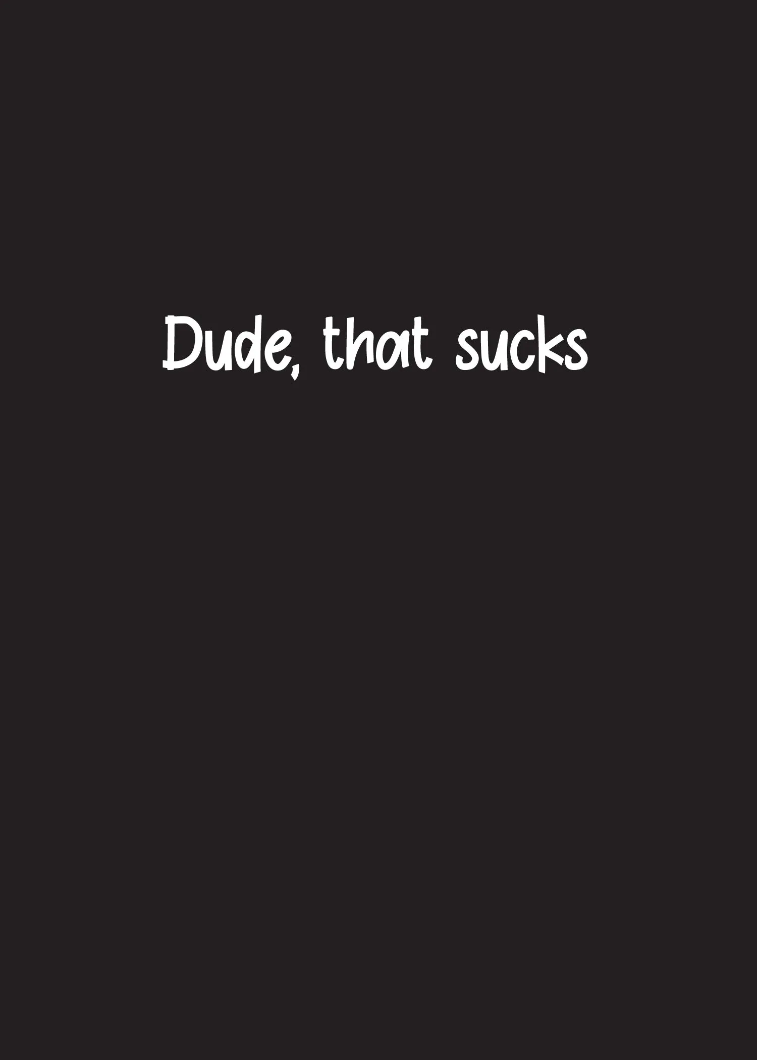 Great Greetings Dude, That Sucks Sorry Your Dog Died Bereavement/Sympathy Card