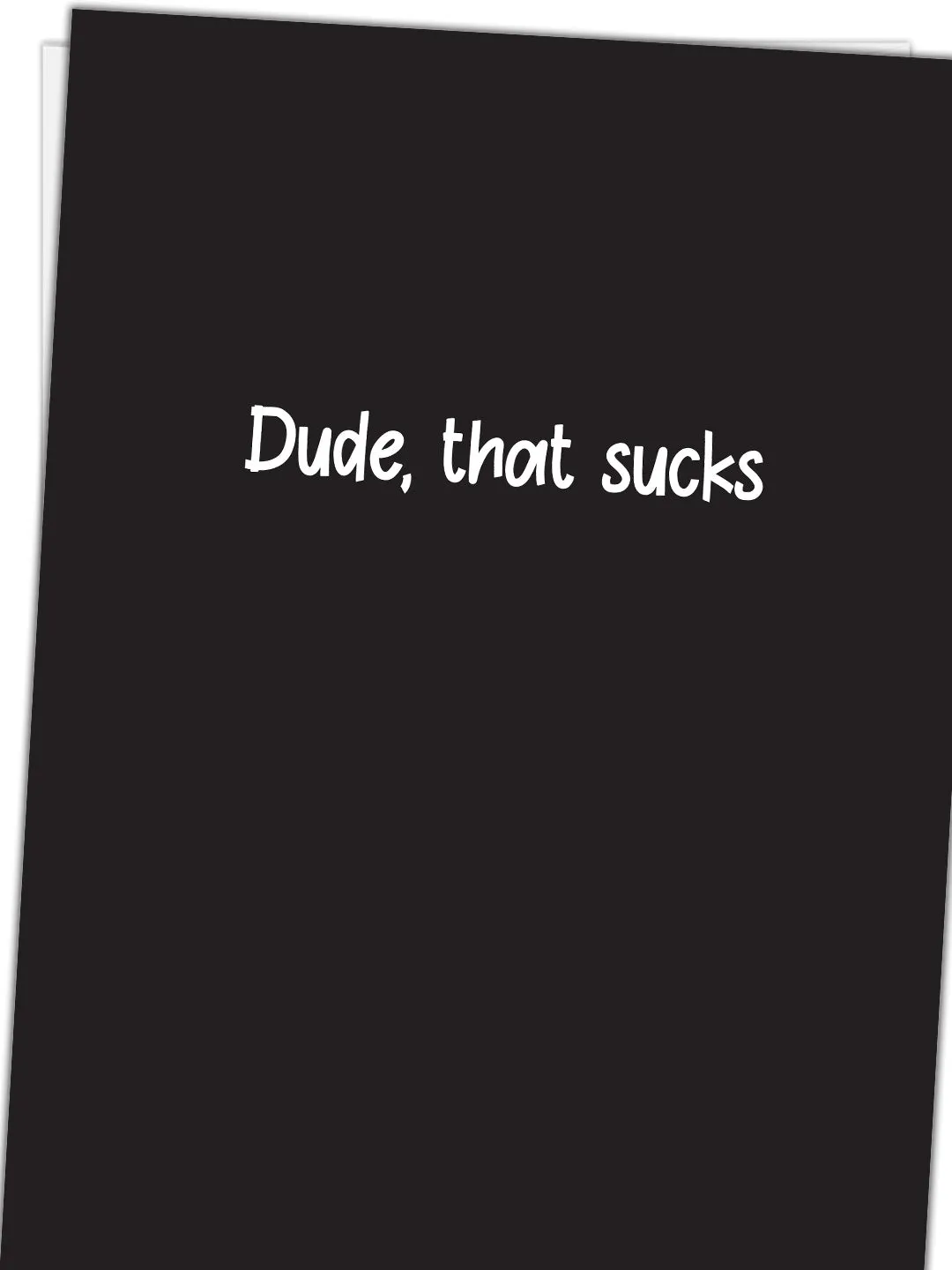 Great Greetings Dude, That Sucks Sorry Your Dog Died Bereavement/Sympathy Card